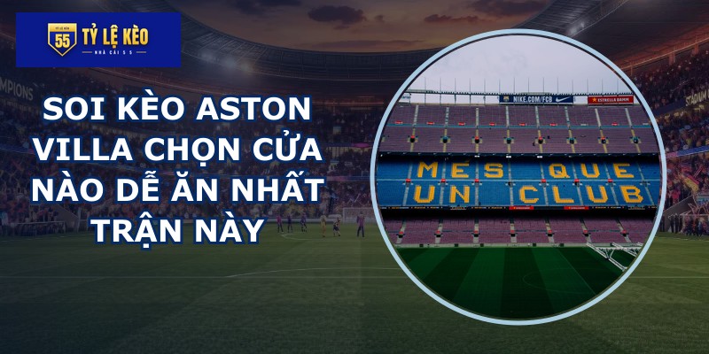 soi kèo Aston Villa