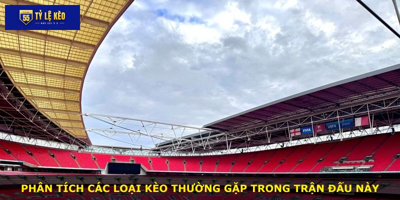 Phân tích các loại kèo thường gặp trong trận đấu này