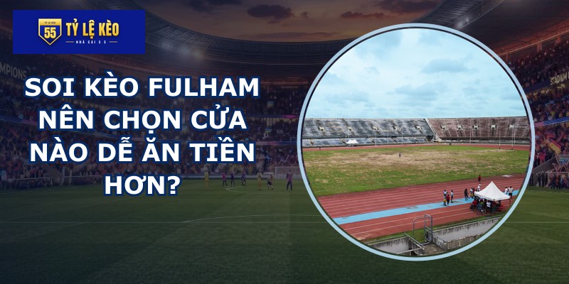 soi kèo Fulham