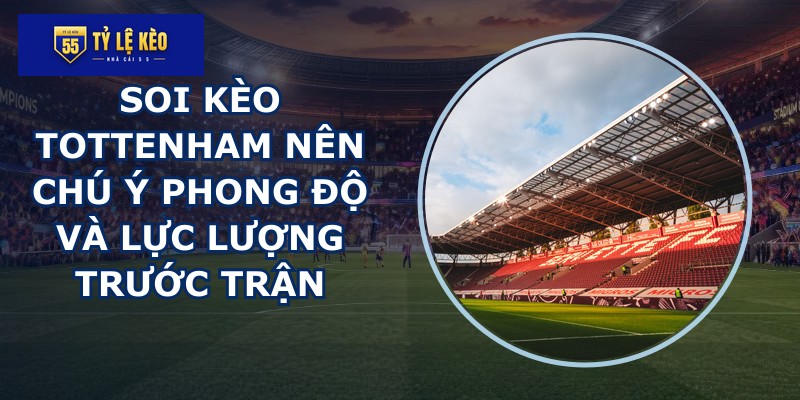 soi kèo Tottenham