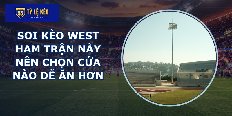 soi kèo West Ham